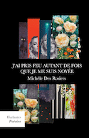 J'ai pris feu autant de fois que je me suis noyée